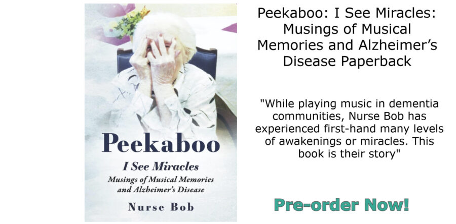Peekaboo: I See Miracles: Musings of Musical Memories and Alzheimer’s Disease